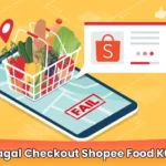 Gagal Checkout Shopee Food K05